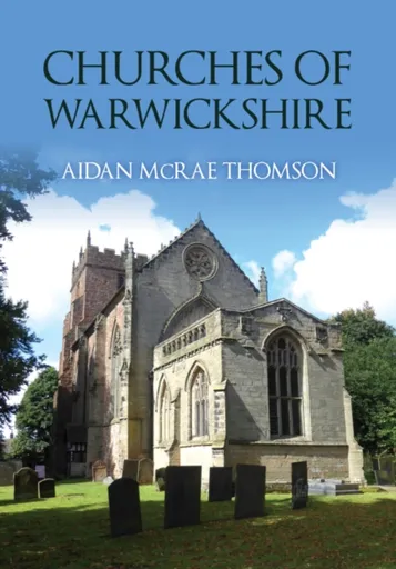 Churches of Warwickshire - Aidan McRae Thomson