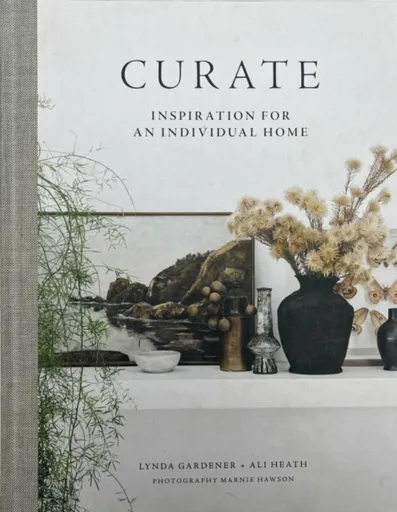 Curate: Inspiration for an Individual Home - Ali Heath