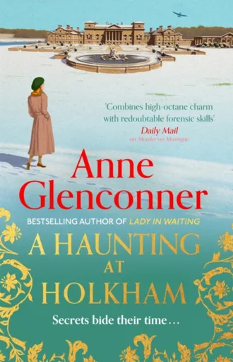 A Haunting at Holkham - Anne Glenconnerová