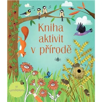 Kniha aktivit v přírodě (978-80-256-2510-1)