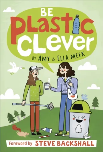 Be Plastic Clever - DK, Amy Meek, Ella Meek