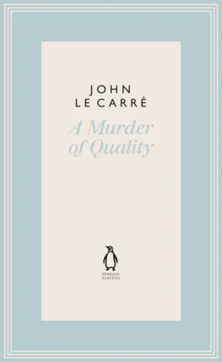 A Murder of Quality - John le Carré