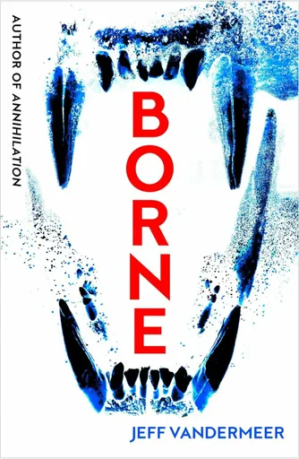 Borne - Jeff VanderMeer