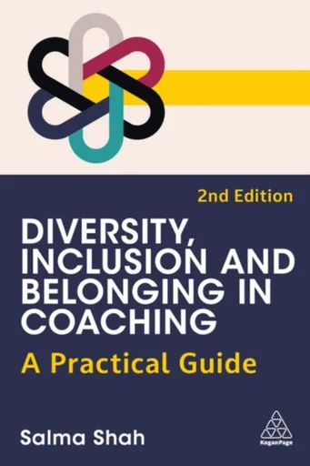 Diversity, Inclusion and Belonging in Coaching - Salma Shah