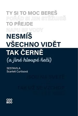 Nesmíš všechno vidět tak černě (a jiné hloupé řeči) - Curtisová Scarlett, Karolína Zoe Meixnerová
