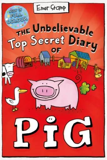 The Unbelievable Top Secret Diary of Pig: Colour Edition - Emer Stamp
