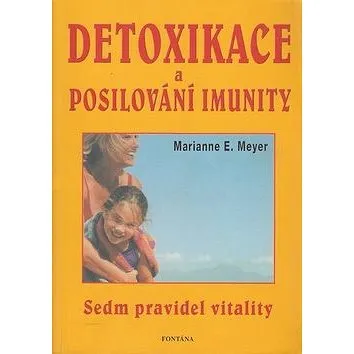 Detoxikace a posilování imunity: Sedm pravidel vitality (80-7336-361-5)
