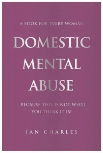 DOMESTIC MENTAL ABUSE - Ian Charles