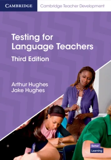 Testing for Language Teachers - Arthur Hughes, Jake Hughes
