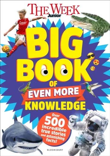The Week Junior Big Book of Even More Knowledge - The Week Junior