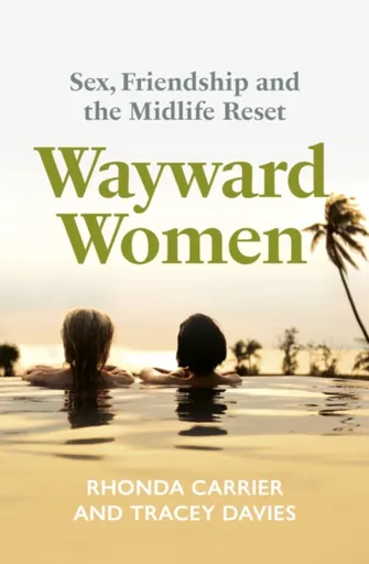Wayward Women - Rhonda Carrier, Tracey Davies