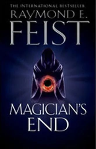 Magicianâ€™s End - Raymond Elias Feist