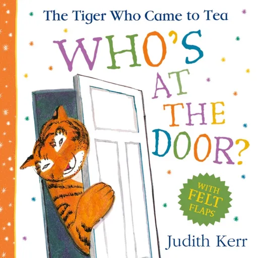The Tiger Who Came To Tea: Whoâ€™s at the Door? - Judith Kerr