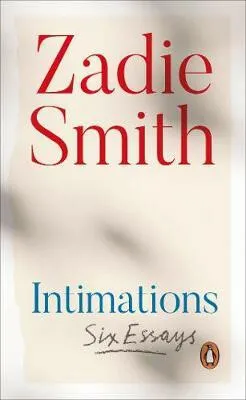 Intimations - Zadie Smithová