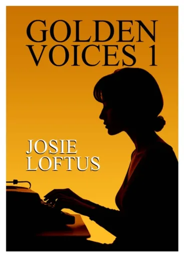 Golden Voices 1 - Josie Loftus