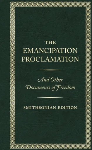 The Emancipation Proclamation - Smithsonian Edition - Abraham  Lincoln