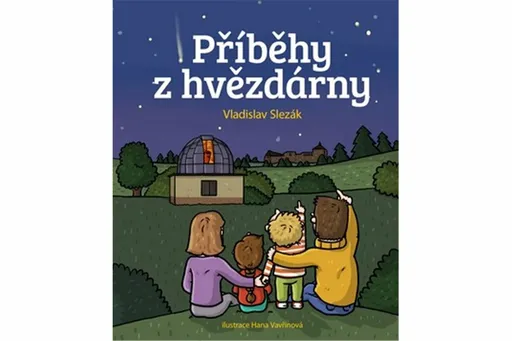 Příběhy z hvězdárny - Vladislav Slezák