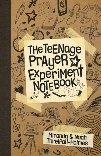 The Teenage Prayer Experiment Notebook - The Revd Dr Miranda Threlfall-Holmes