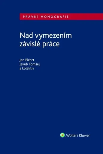 Nad vymezením závislé práce - Jan Pichrt