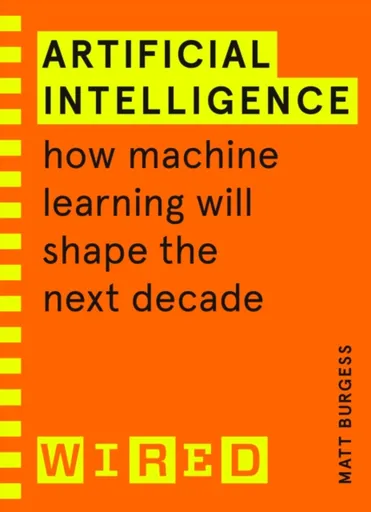 Artificial Intelligence (WIRED guides) - Matthew Burgess