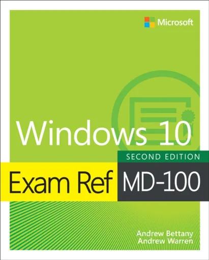 Exam Ref MD-100 Windows 10 - Andrew Bettany, Andrew Warren