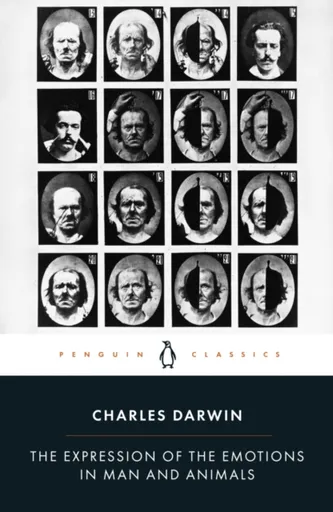 The Expression of the Emotions in Man and Animals - Charles Darwin