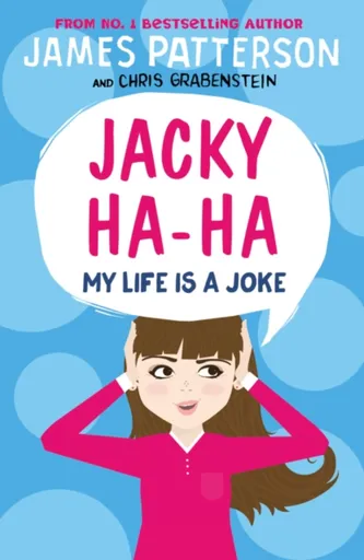 Jacky Ha-Ha: My Life is a Joke - James Patterson