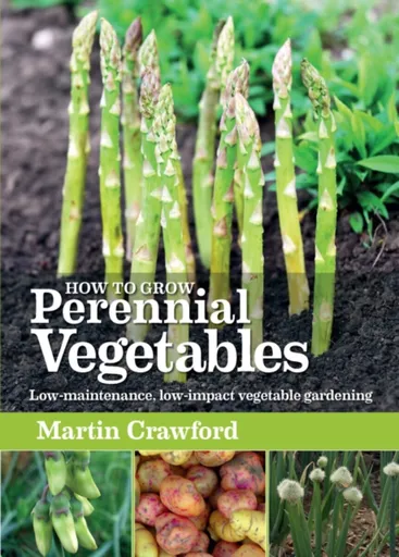 How to Grow Perennial Vegetables - Martin Crawford