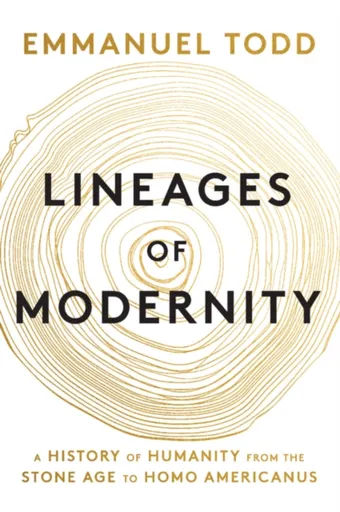 Lineages of Modernity - Emmanuel Todd