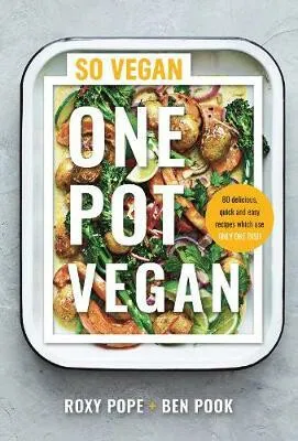One Pot Vegan - Pope Roxy, Pook Ben
