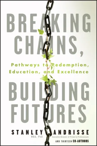 Breaking Chains, Building Futures - Stanley Andrisse