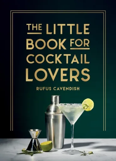 The Little Book for Cocktail Lovers - Rufus Cavendish