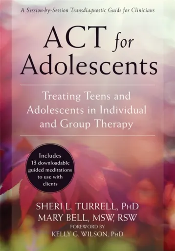 ACT for Adolescents - Mary Bell, Sheri L. Turrell