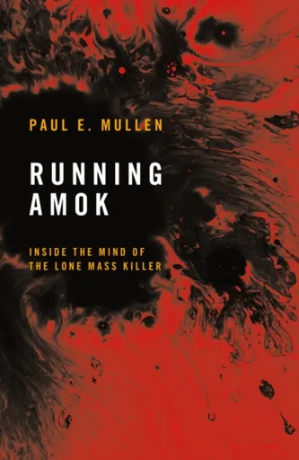 Running Amok - Paul Mullen