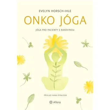 Onko jóga: Jóga pro pacienty s rakovinou (978-80-271-3435-9)