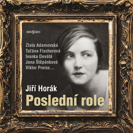 Poslední role - Jiří Horák - audiokniha