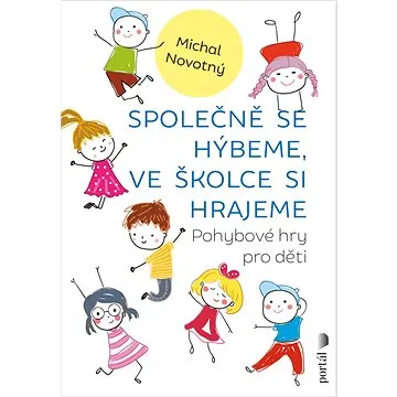 Společně se hýbeme, ve školce si hrajeme: Pohybové hry pro děti (978-80-262-2032-9)