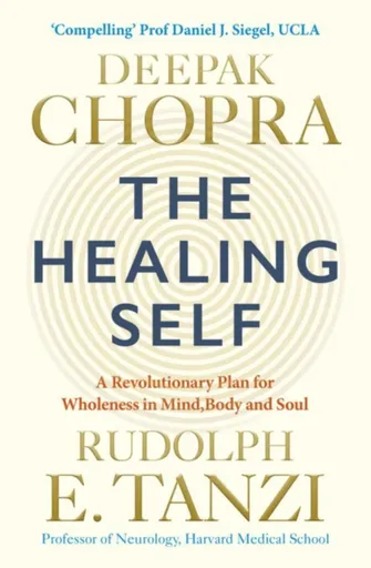 The Healing Self - Deepak Chopra, Rudolph E. Tanzi