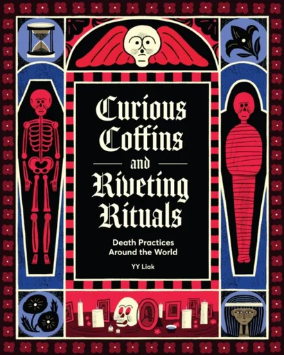 Curious Coffins and Riveting Rituals - YY Liak