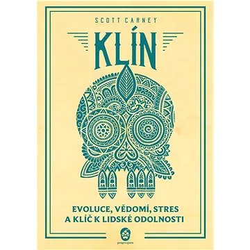 Klín: Evoluce, vědomí, sters a klíč k lidské odolnosti (978-80-908265-2-6)