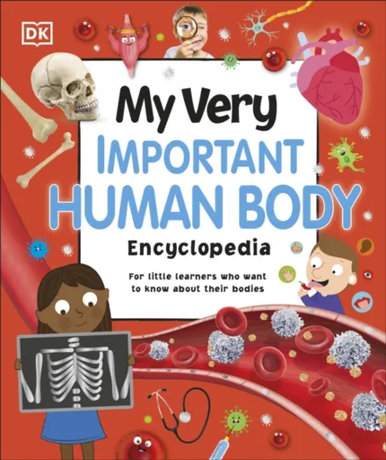 My Very Important Human Body Encyclopedia - DK