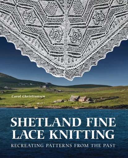 Shetland Fine Lace Knitting - Carol Christiansen