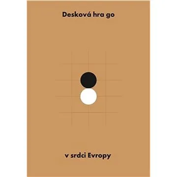 Desková hra go v srdci Evropy (978-80-88343-58-5)