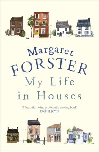My Life in Houses - Margaret Forster