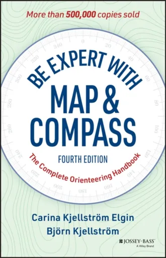Be Expert with Map and Compass - Bjorn Kjellstrom, Carina Kjellstrom Elgin