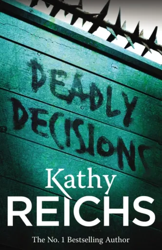 Deadly Decisions - Kathy Reichs