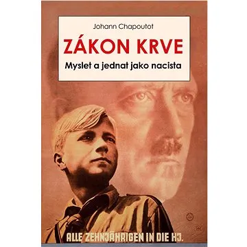 Zákon krve: Myslet a jednat jako nacista (978-80-87950-64-7)