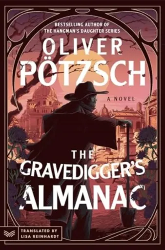 The Gravediggerâ€™s Almanac - Oliver Pötzsch