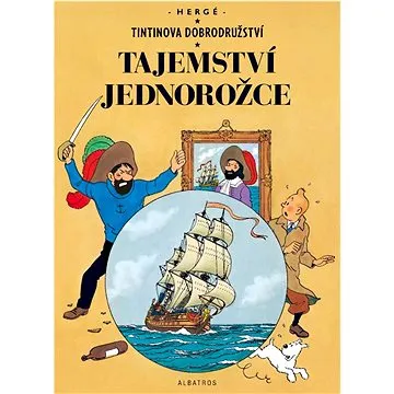 Tintinova dobrodružství Tajemství Jednorožce (978-80-00-06282-2)