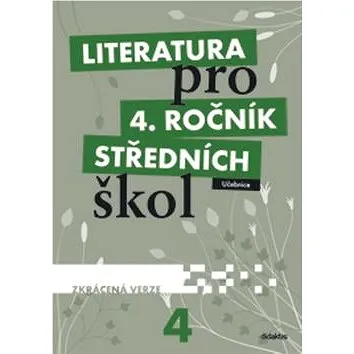 Literatura pro 4. ročník SŠ zkrácená verze: Učebnice (978-80-7358-189-3)